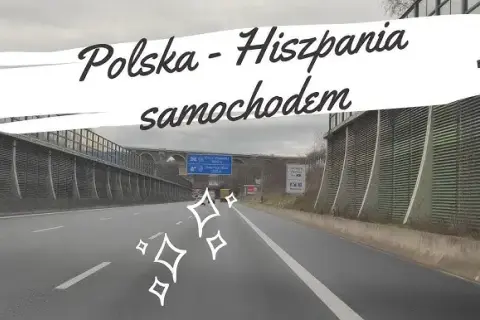 Najlepsza trasa do Hiszpanii? Porównaj koszty, czas i komfort!